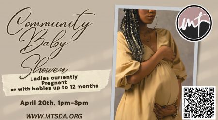 MTSDA 4th ANNUAL BABY SHOWER (FOR CURRENTLY PREGNANT OR MOTHER'S WITH BABIES UP TO 12 MONTHS OLD)